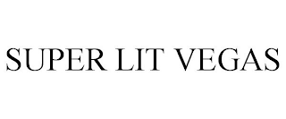 SUPER LIT VEGAS