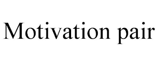MOTIVATION PAIR