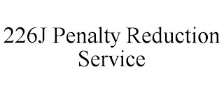 226J PENALTY REDUCTION SERVICE