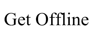 GET OFFLINE