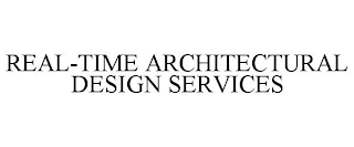 REAL-TIME ARCHITECTURAL DESIGN SERVICES