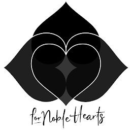 FOR NOBLE HEARTS