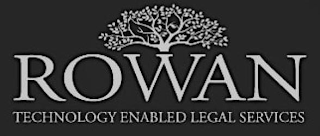 ROWAN TECHNOLOGY ENABLED LEGAL SERVICES