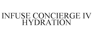 INFUSE CONCIERGE IV HYDRATION