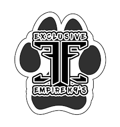 EE EXCLUSIVE EMPIRE K9'S