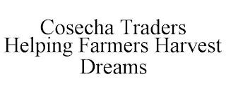COSECHA TRADERS HELPING FARMERS HARVESTDREAMS