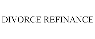 DIVORCE REFINANCE