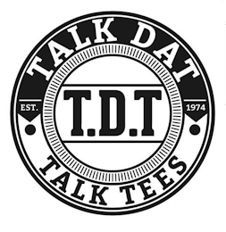 TALK DAT TALK TEES T.D.T EST. 1974