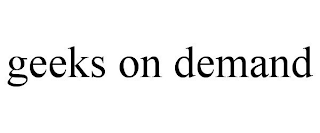 GEEKS ON DEMAND