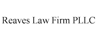 REAVES LAW FIRM PLLC