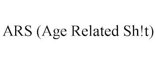 ARS (AGE RELATED SH!T)