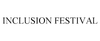 INCLUSION FESTIVAL