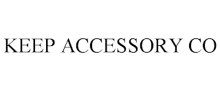 KEEP ACCESSORY CO