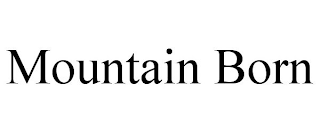 MOUNTAIN BORN