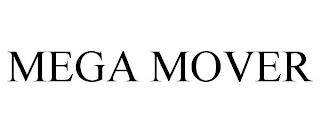 MEGA MOVER