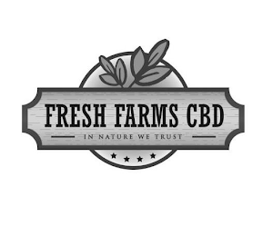 FRESH FARMS CBD IN NATURE WE TRUST