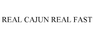 REAL CAJUN REAL FAST