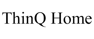 THINQ HOME