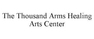 THE THOUSAND ARMS HEALING ARTS CENTER