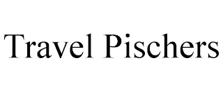 TRAVEL PISCHERS
