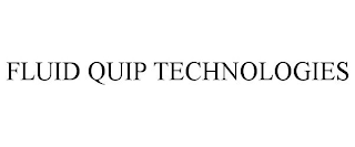 FLUID QUIP TECHNOLOGIES