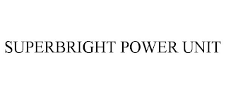 SUPERBRIGHT POWER UNIT