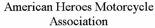 AMERICAN HEROES MOTORCYCLE ASSOCIATION