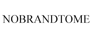 NOBRANDTOME