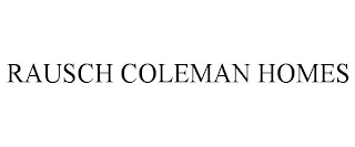 RAUSCH COLEMAN HOMES