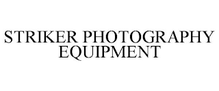 STRIKER PHOTOGRAPHY EQUIPMENT