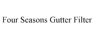 FOUR SEASONS GUTTER FILTER