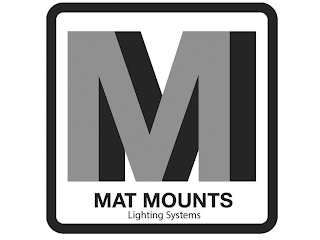 M MAT MOUNTS LIGHTING SYSTEMS