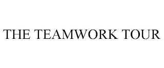 THE TEAMWORK TOUR