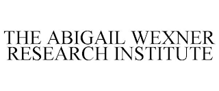 THE ABIGAIL WEXNER RESEARCH INSTITUTE