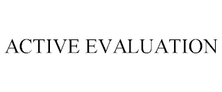 ACTIVE EVALUATION