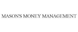 MASON'S MONEY MANAGEMENT