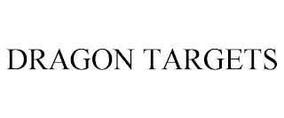 DRAGON TARGETS