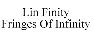 LIN FINITY FRINGES OF INFINITY