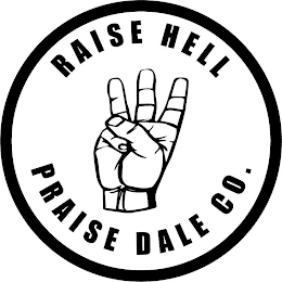 RAISE HELL PRAISE DALE CO.