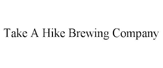 TAKE A HIKE BREWING COMPANY