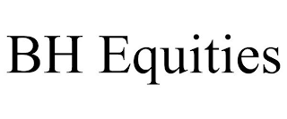 BH EQUITIES