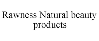 RAWNESS NATURAL BEAUTY PRODUCTS