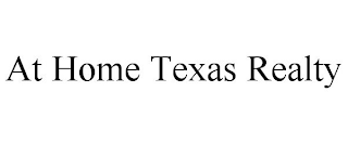 AT HOME TEXAS REALTY