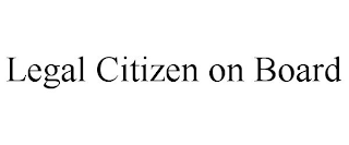 LEGAL CITIZEN ON BOARD