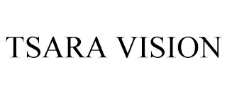 TSARA VISION