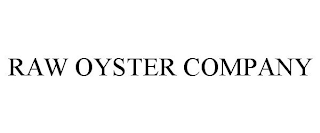 RAW OYSTER COMPANY