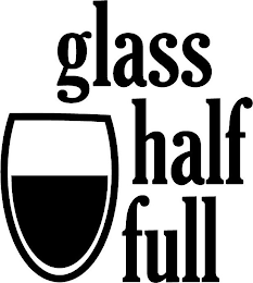 GLASS HALF FULL