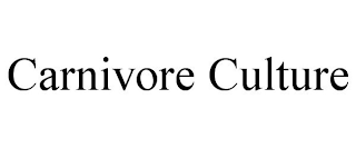 CARNIVORE CULTURE