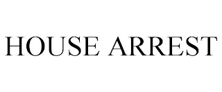 HOUSE ARREST