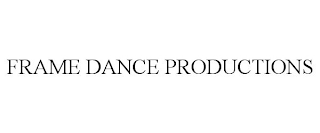 FRAME DANCE PRODUCTIONS